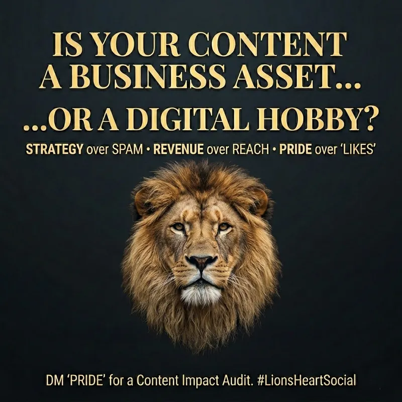 Post with a lion: “Is your content a business asset… or a digital hobby? Strategy over spam, revenue over reach, pride over likes.”
